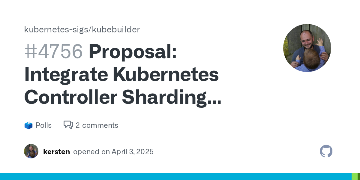 Proposal: Integrate Kubernetes Controller Sharding (timebertt/kubernetes-controller-sharding) into Kubebuilder · kubernetes-sigs/kubebuilder · Discussion #4756